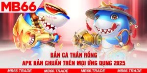 Bắn Cá Rùa Xanh – Game Săn Cá Giải Trí Kiếm Tỷ Cùng MB66