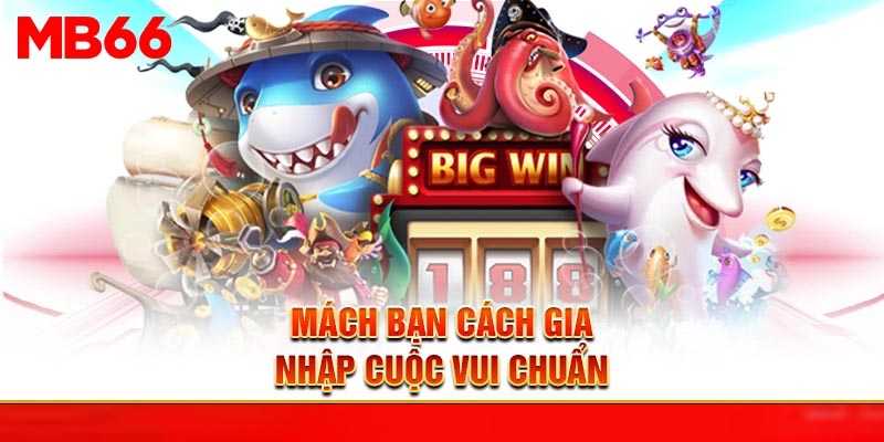 Mách bạn cách gia nhập cuộc vui chuẩn